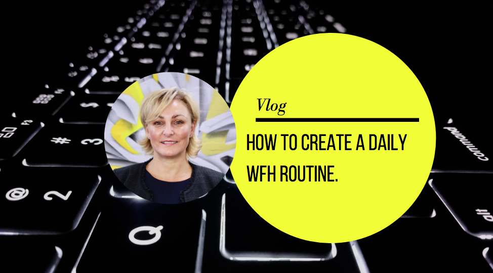 Vanessa Dolan shares how to create a WFH routine during COVID-19