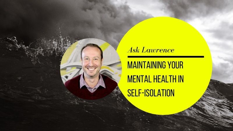 How to maintain your mental health in isolation