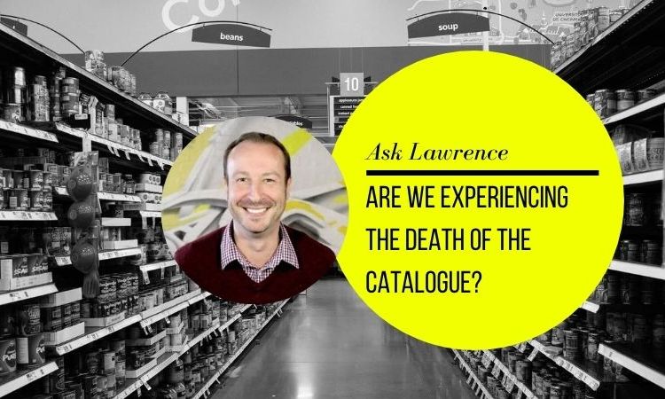 Ask Lawrence Deathofthecatalogue