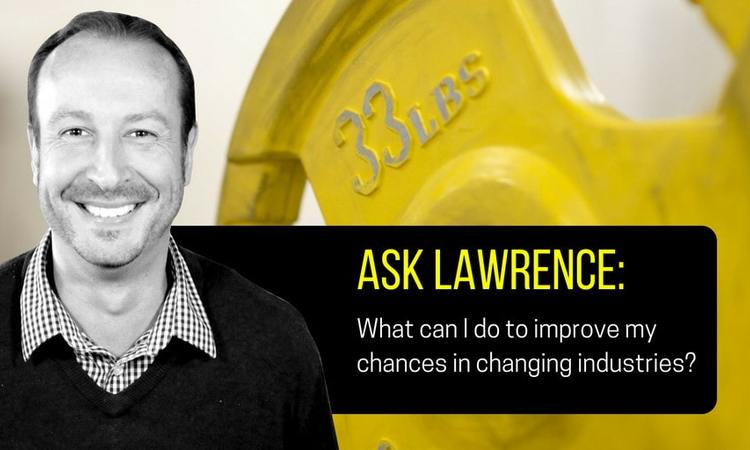 Lawrence Akers Improve Chances of Changing Industries