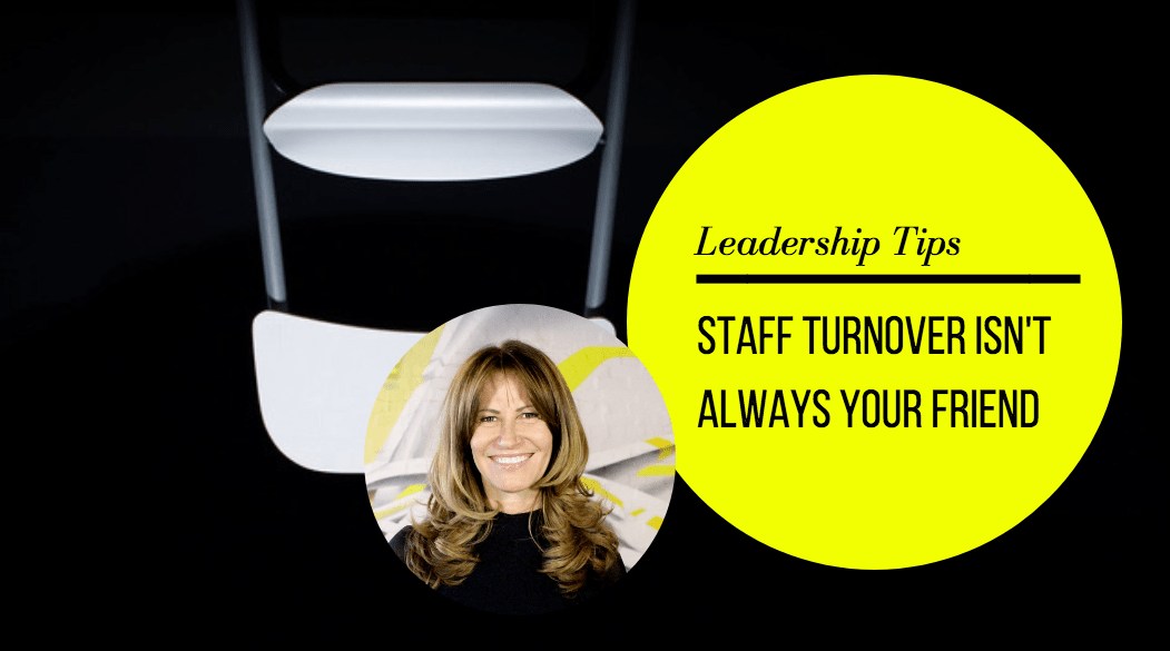 Staff turnover is not always your friend.